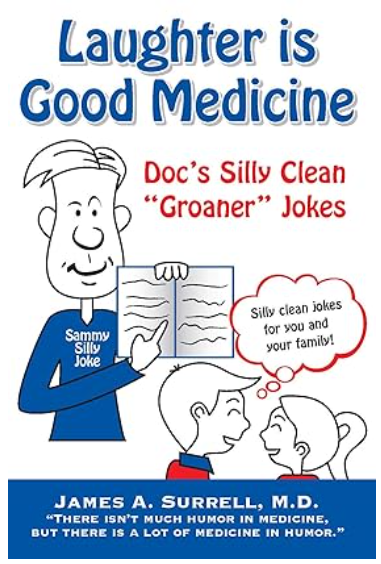 Laughter is Good Medicine: Doc’s Silly Clean “Groaner” Jokes