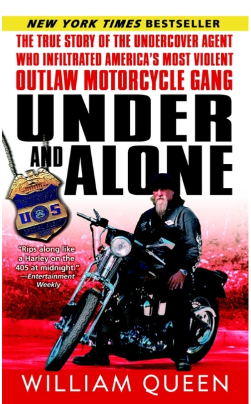 Under and Alone: The True Story of the Undercover Agent Who Infiltrated America's Most Violent Outlaw Motorcycle Gang
