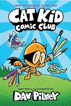 Cat Kid Comic Club: A Graphic Novel (Cat Kid Comic Club #1)