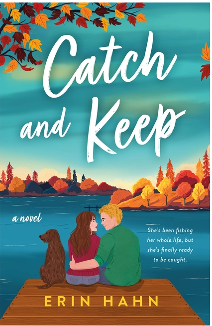 Catch And Keep: A Novel
