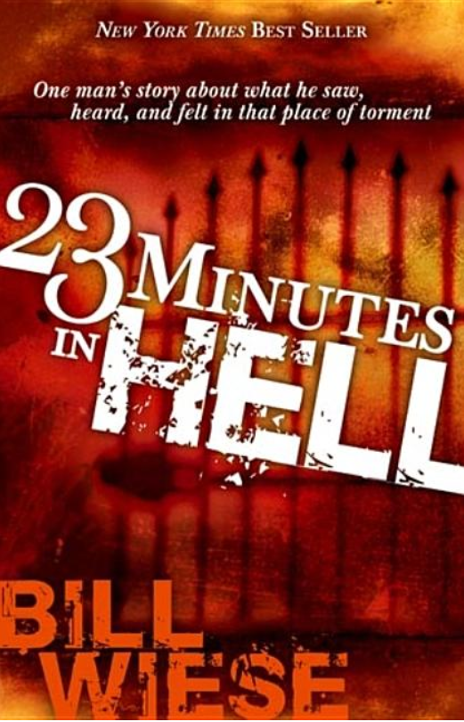 23 Minutes in Hell: One Man's Story about What He Saw, Heard, and Felt in That Place of Torment