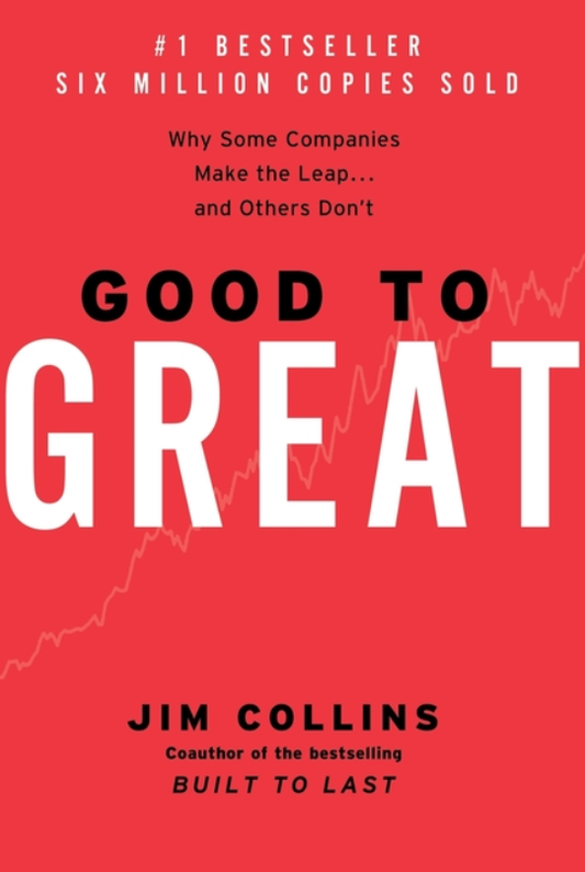 Good to Great: Why Some Companies Make the Leap...and Others Don't (Good to Great #1)