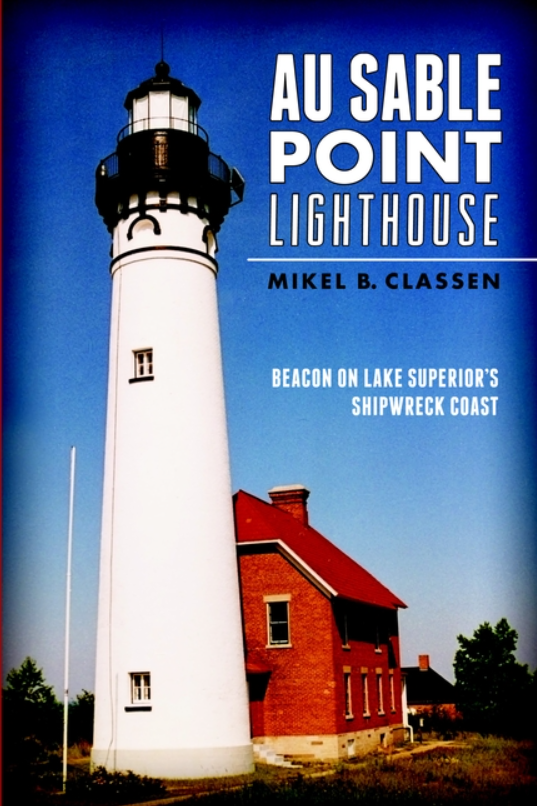 Au Sable Point Lighthouse: Beacon on Lake Superior's Shipwreck Coast (Landmarks)
