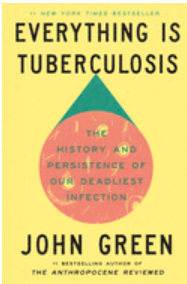 Everything Is Tuberculosis: The History and Persistence of Our Deadliest Infection
