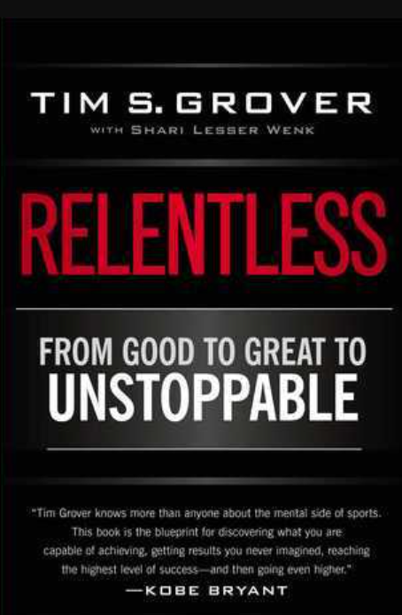 Relentless: From Good to Great to Unstoppable (Tim Grover Winning)