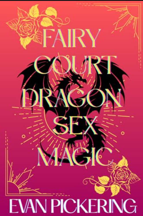 Fairy Court Dragon Sex Magic: A Whimsical Romantasy Satire