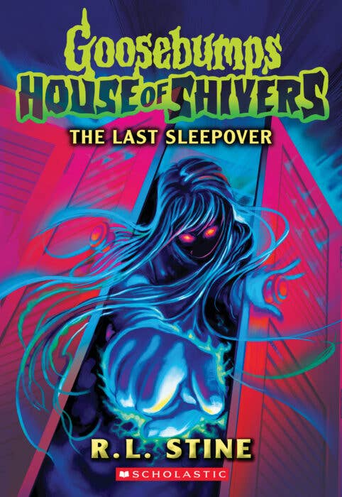 The Last Sleepover (Goosebumps House of Shivers)