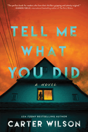 TELL ME WHAT YOU DID